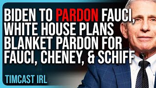 Biden To PARDON FAUCI White House Plans BLANKET PARDON For Fauci Cheney amp Schiff FEAR Of Trump [upl. by Kcirdla]