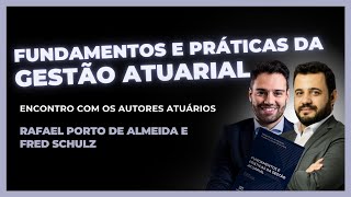 Fundamentos e Práticas da Gestão Atuarial  Encontro com Rafael Porto de Almeida e Fred Schulz [upl. by Ivgnout]