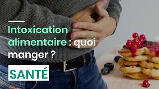 Intoxication alimentaire  quoi manger [upl. by Barbie]