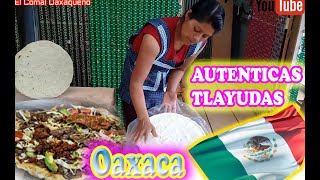 🇲🇽 👧 🤗Asi se preparan las autenticas y deliciosas Tlayudas Oaxaqueñas [upl. by Aisela]