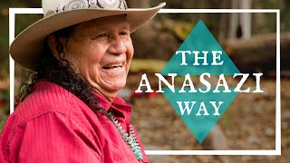 The Anasazi Way  Anasazi Foundation [upl. by Tigdirb101]