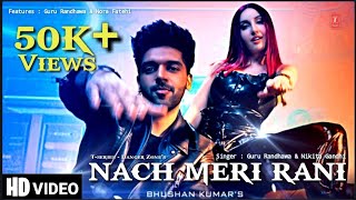 NACH MERI RANIGuru Randhawa Full Song Nora Fatehi Nach Meri Rani Official Video Leaked Video [upl. by Ahseila]