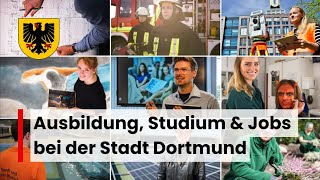 Ausbildung Studium amp Jobs bei der Stadt Dortmund [upl. by Ennayar]