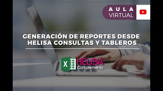 Aula Virtual Generación de reportes desde Helisa Consultas y Tableros [upl. by Westphal]