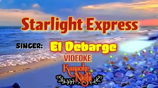 STARLIGHT EXPRESS  EL DEBARGE  KARAOKE  VIDEOKE [upl. by Previdi]