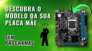 Como saber o modelo da sua Placa Mãe  SEM PROGRAMAS 2024 [upl. by Crispa926]