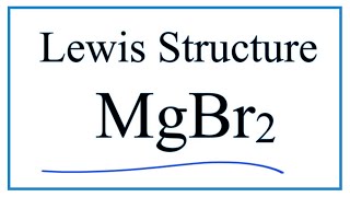 How to Draw the Lewis Dot Structure for MgBr2 Magnesium bromide [upl. by Danyluk]