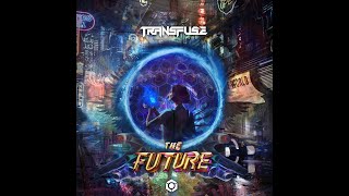 Transfuse  The Future  Official [upl. by Yelwah]