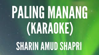 Paling Manang Official Karaoke  Sharin Amud Shapri [upl. by Ahsot]