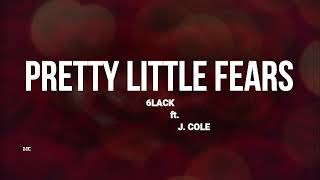 6lack  PRETTY LITTLE FEAR ft J Cole LYRICS [upl. by Nosraep]