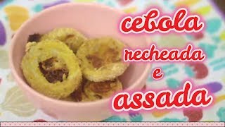 COMO FAZER AnÃ©is de cebola assado fit onion receitas aneis de cebola blooming onion outback [upl. by Alayne405]