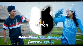 Ngan Kham Jied Nyngkong Wezton remix  Siren Jam  Khasi Love Song [upl. by Ranchod]