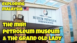 🇲🇾 The Miri Petroleum Museum amp The Grand Old Lady  Travel Vlog 4 Exploring Malaysia  mirisarawak [upl. by Fiore]