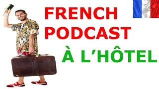 French Podcast À lhôtel [upl. by Liberati361]