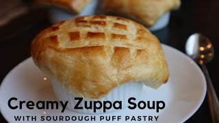 Creamy Zuppa Soup with Sourdough Puff Pastry [upl. by Araf]