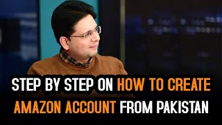 How to Create Amazon Seller Account in Pakistan  Step by Step  Urdu [upl. by Anastase881]