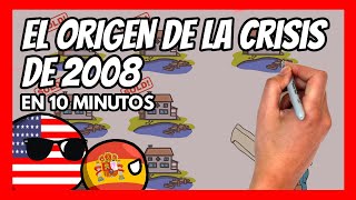 ✅ El ORIGEN de la CRISIS DE 2008 en 10 minutos  ¿Por qué estalló la CRISIS DE 2008 [upl. by Ahc]