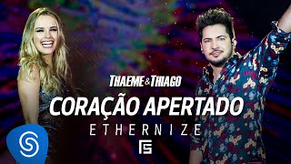 Thaeme amp Thiago  Coração Apertado  DVD Ethernize [upl. by Justin]