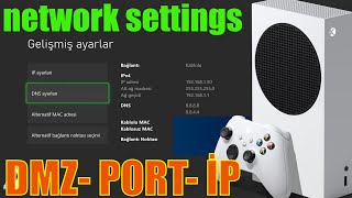 Xbox Series SX İnternet Ayarları Sabit İp Verme DMZ Port Açma Ping Sabitleme [upl. by Ruhl]