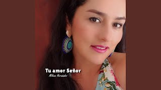 Tu Amor Señor [upl. by Aliemaj]