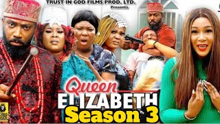 QUEEN ELIZABETH SEASON 3 New Trending Nigerian Nollywood Movie 2023 Fredrick Leonard [upl. by Jeni618]