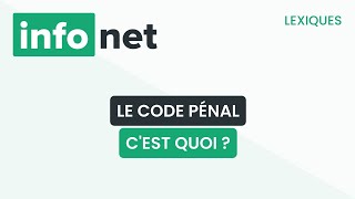 Le code pénal cest quoi  définition aide lexique tuto explication [upl. by Aramaj545]