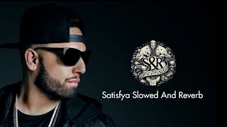 Satisfya Slowed And Reverb  Imran Khan [upl. by Dona]