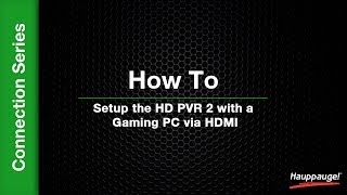 How To Setup the HD PVR 2 with a Gaming PC via HDMI [upl. by Yednil291]