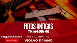 FOTOS ANTIGAS  THIAGUINHO PLAYBACK PAGODE INSTRUMENTAL [upl. by Ainnat]