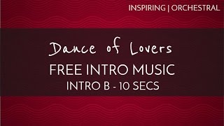 Inspirational  Free Background Intro Music  Dance Of Lovers Intro B  10 seconds [upl. by Elconin433]