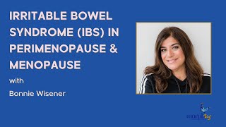 Irritable Bowel Syndrome IBS and Perimenopause and Menopause with Bonnie Wisener [upl. by Luciana]