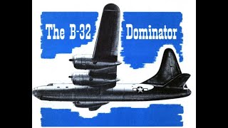 B32 Dominator the other Very Heavy Bomber of WW2 [upl. by Nah609]