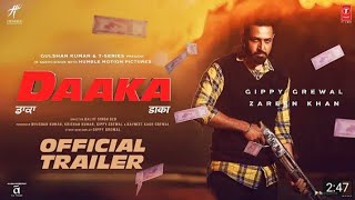 Official Trailer Daaka  Gippy Grewal Zareen Khan  Bhushan Kumar  Baljit Singh Deo [upl. by Kerek]