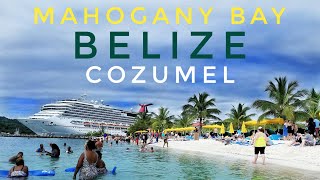 CARNIVAL DREAM Mahogany Bay Belize Cozumel [upl. by Neelcaj]