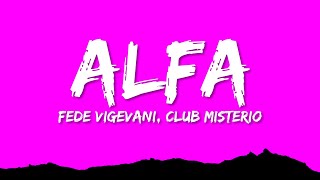 Fede Vigevani Club Misterio  ALFA LetraLyrics [upl. by Ydnamron]