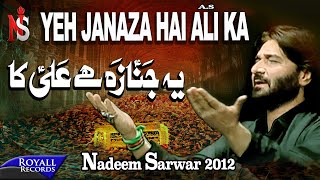 Nadeem Sarwar  Yeh Janaza Hai Ali Ka  2012 [upl. by Flynn321]