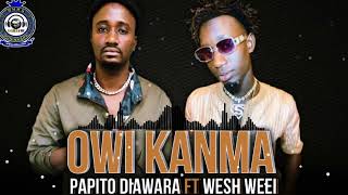 PAPITO DIAWARA Feat WESH WESEI  OWI KANMA 2023 [upl. by Brighton]