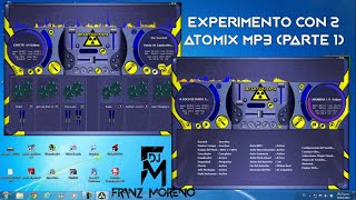 Experimento con Dos Atomix Mp3 Parte 01 Electronica y Dance Clasico [upl. by Katrine]