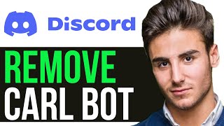 HOW TO REMOVE CARL BOT FROM DISCORD 2024 [upl. by Nedi]