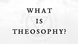 What is Theosophy [upl. by Ahsienar595]