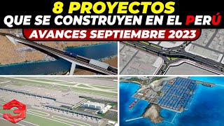 Así Avanzan 8 Grandes Proyectos que se Construyen en Perú  Septiembre 2023 [upl. by Pain]