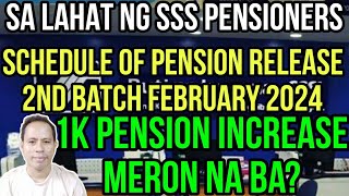 SSS PENSIONERS 2ND BATCH PENSION SCHEDULE RELEASE FOR FEBRUARY 2024 l 1000 INCREASE MERON NA BA [upl. by Yesrej]