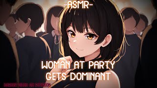 ASMR ROLEPLAY ♡woman at party gets dom over you♡ binauralF4A [upl. by Aicul]