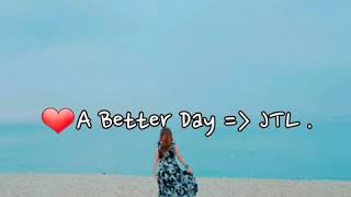 ❤A Better Day  JTL 가사첨부 [upl. by Rufe]