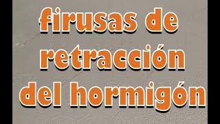 Fisuras de retracción plástica del hormigón [upl. by Yorgen624]