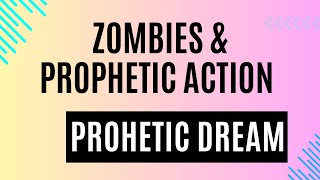 Prophetic Dream  Zombies amp Prophetic Action [upl. by Philoo]