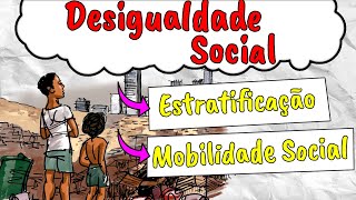 DESIGUALDADE SOCIAL  Estratificação e Mobilidade Social [upl. by Namien]