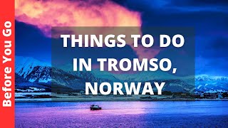 Tromso Norway Travel Guide 14 BEST Things To Do In Tromsø [upl. by Ahser765]