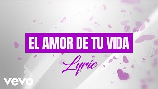 La Arrolladora Banda El Limón De René Camacho  El Amor De Tu Vida LETRA [upl. by Min297]