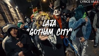 LAJA  GOTHAM CITY LYRICS lajaOficiall [upl. by Dorena]